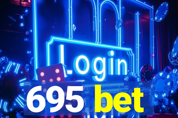 695 bet
